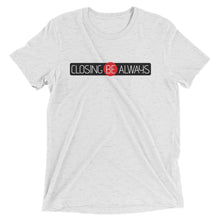 Load image into Gallery viewer, Closing Be Always Short sleeve t-shirt