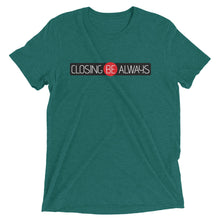 Load image into Gallery viewer, Closing Be Always Short sleeve t-shirt